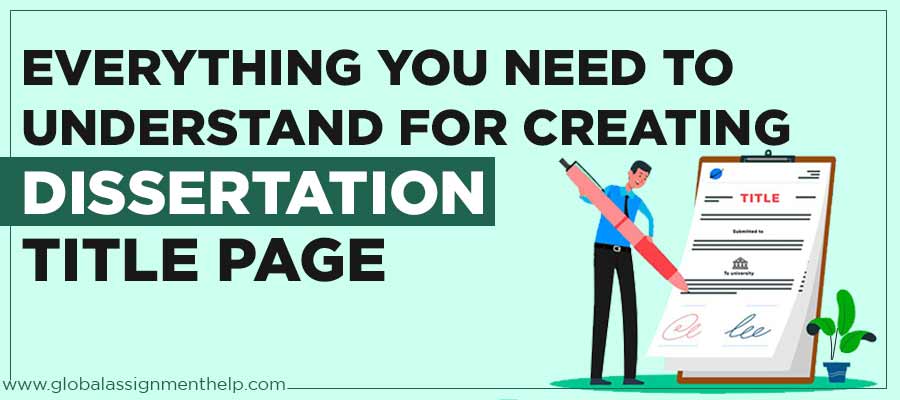 Everything You Need to Understand for Creating Dissertation Title Page
