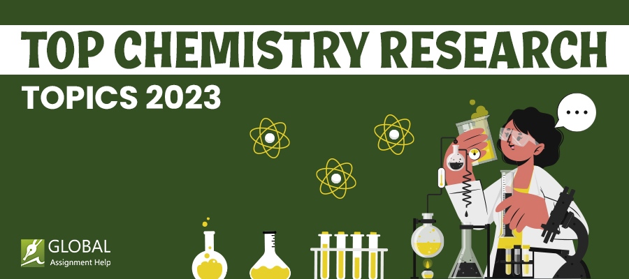 Know About Chemistry Research Topics 2023