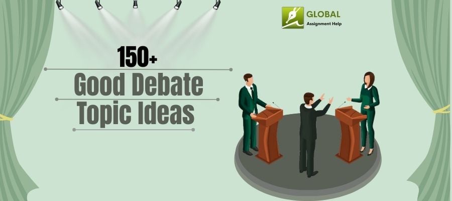 150+ Good Debate Topics by Global Assignment Help