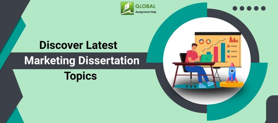 Discover diverse Marketing Dissertation Topics 2025 by Global Assignment Help