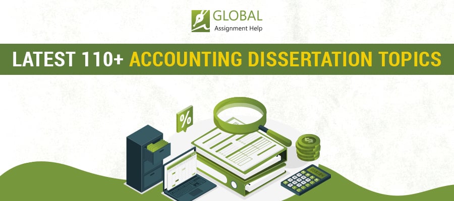 110+ Excellent Accounting  Dissertation Topics