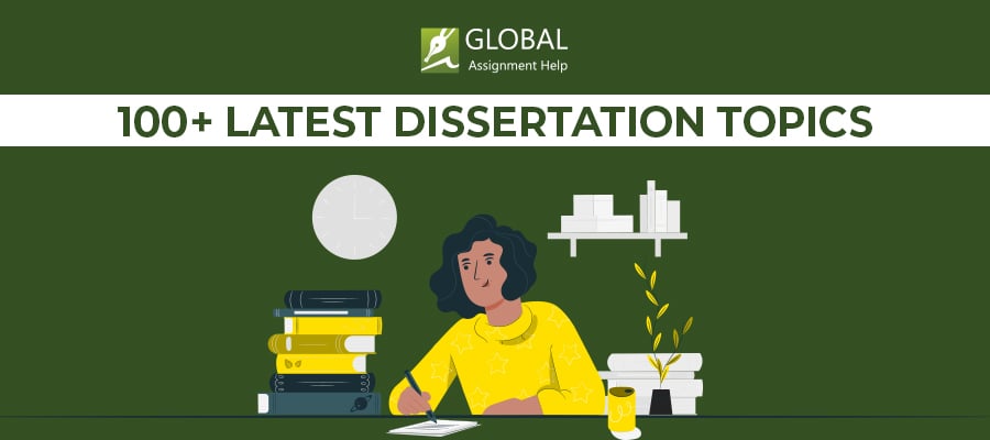 Know the latest and trending dissertation topics in 2023.