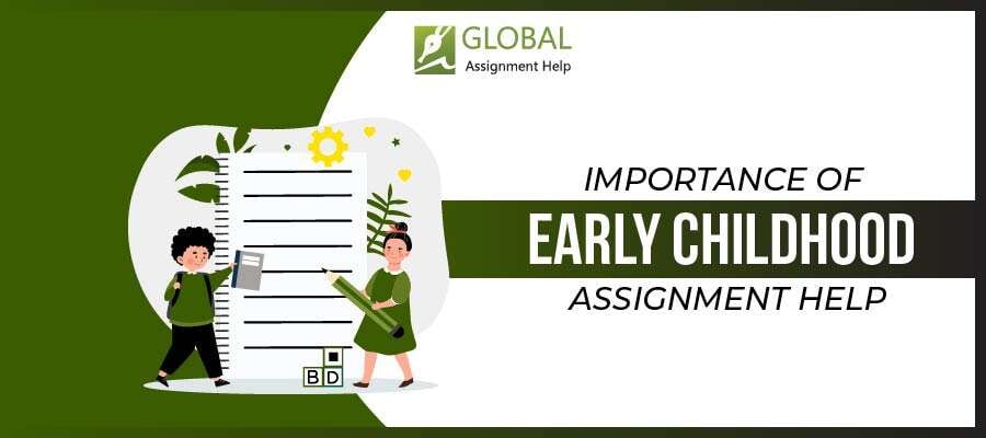Importance of Early Childhood Assignment Help