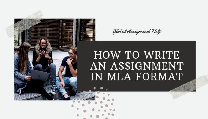Step By Steps Tips To Write An Assignment in MLA Format