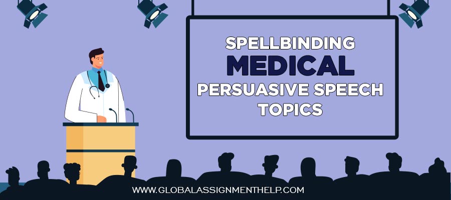 medical related persuasive speech topics