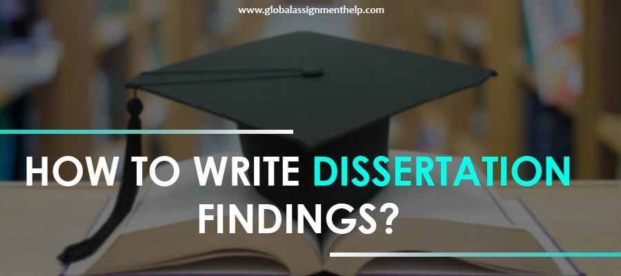 How to Write Dissertation Findings?