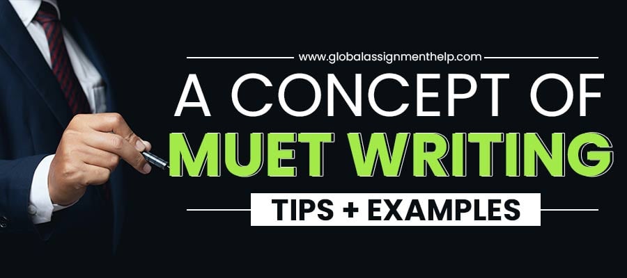 Experts of Global Assignment Help Explain MUET Writing