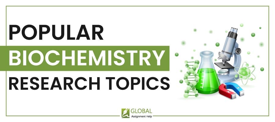 Popular Biochemistry Research Topics