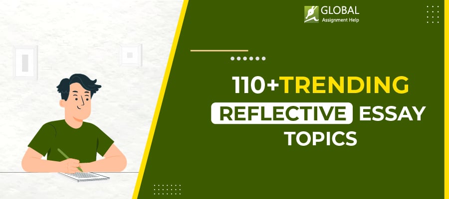 110+ Trending Reflective Essay Topics