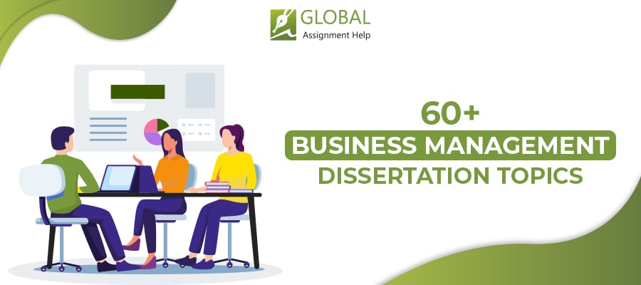 60+Business Management Dissertation Topics