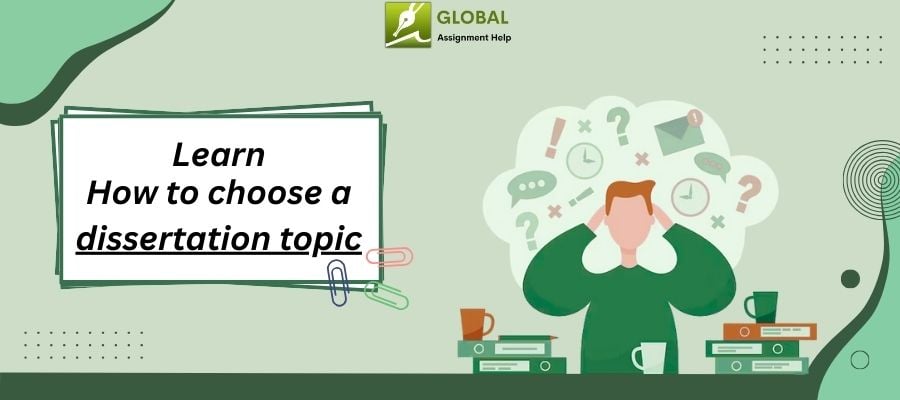 How to Choose a Dissertation Topic by Global Assignment Help