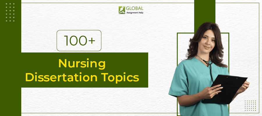 Know 100+ Nursing Dissertation Topics | Global Assignment Help
